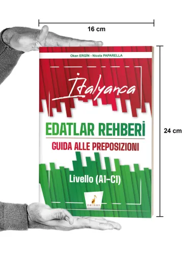 İtalyanca Edatlar Rehberi – Guida Alle Preposizioni – Livello (A1- C1) İtalyanca Edatlar Rehberi – Guida Alle Preposizioni – Livello (A1- C1)