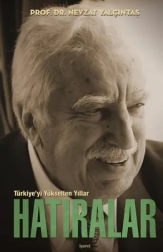Türkiye'yi Yükselten Yıllar (Ciltli); Hatıralar