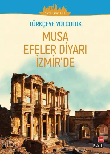Türkçeye Yolculuk - Musa Efeler Diyarı İzmir'de; (Orta Seviye B2)