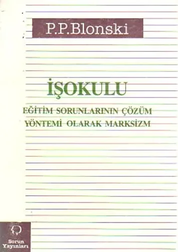 İşokulu Eğitim Sorunlarının Çözüm Yöntemi Olarak Marksizm