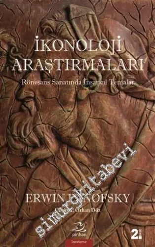 İkonoloji Araştırmaları: Rönesans Sanatında İnsancıl Temalar -         2014