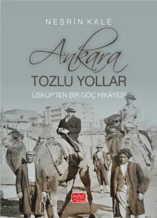Ankara; Tozlu Yollar - Üsküp’ten Bir Göç Hikâyesi