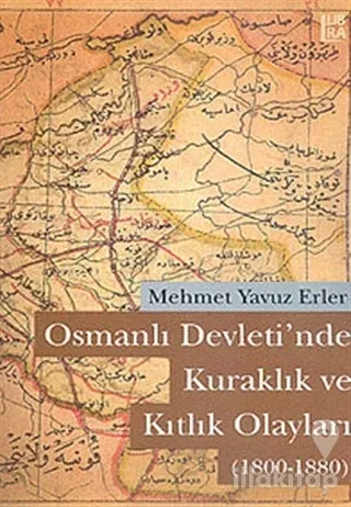 Osmanlı Devleti'nde Kuraklık ve Kıtlık Olayları (1800-1880)