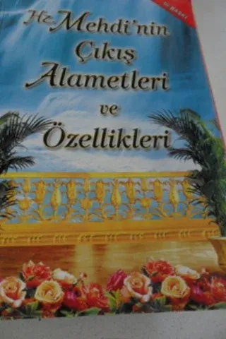 Hz. Mehdi'nin Çıkış Alametleri ve Özellikleri