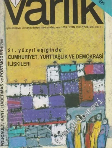 Varlık - Aylık Edebiyat ve Kültür Dergisi: 21. Yüzyıl Eşiğinde Cumhuriyet, Yurttaşlık ve Demokrasi - Sayı: 1069    64  Ekim