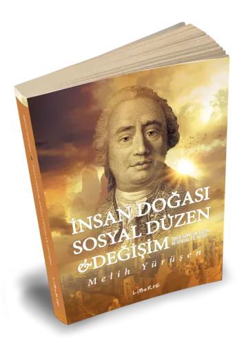 İnsan Doğası, Sosyal Düzen ve Değişim - Melih Yürüşen - Liberte Yayınl