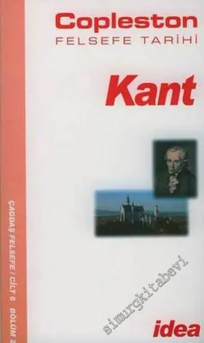 Kant - Felsefe Tarihi, Cilt 6: Çağdaş Felsefe - Fransız Aydınlanmasından Kant'a, Bölüm 2: Kant -        2004