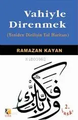 Vahiyle Direnmek; (Yeniden Dirilişin Yol Haritası)