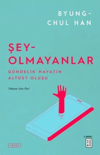 Şey Olmayanlar - Gündelik Hayatın Altüst Oluşu | Kitap Ambarı
