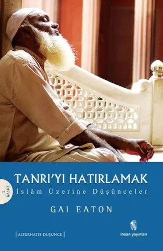Tanrı'yı Hatırlamak; İslam Üzerine Düşünceler
