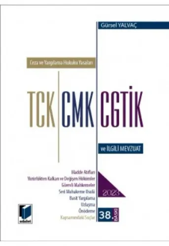 Ceza ve Yargılama Hukuku Yasaları TCK CMK CGTİK ve İlgili Mevzuat 2023