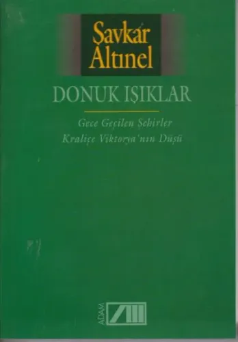 Donuk Işıklar; Gece Geçilen Şehirler- Kraliçe Vıktorya´nın Düşü