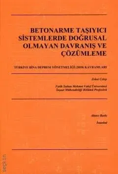 Betonarme Taşıyıcı Sistemlerde Doğrusal Olmayan Davranış ve Çözümleme