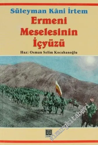 Ermeni Meselesinin İçyüzü: Ermeni İsyanları Tarihi, Bomba Hadisesi, Adana Vakası, Meclis - i Mebusan Zabıtları -        2004