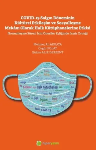 Covid-19 Salgın Döneminin Kültürel Etkileşim ve Sosyalleşme Mekânı Olarak Halk Kütüphanelerine Etkisi