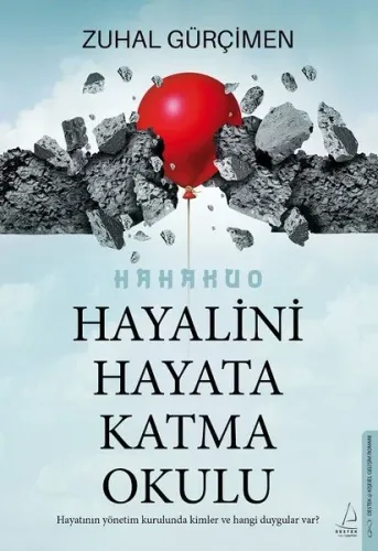 Hayalini Hayata Katma Okulu;Hayatının Yönetim Kurulunda Kimler ve Hangi Duygular Var?