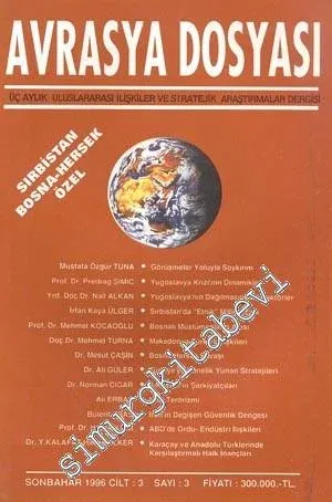 Avrasya Dosyası Üç Aylık  Uluslararası İlişkiler ve Stratejik Araştırmalar Dergisi: Sırbistan - Bosna Hersek Özel - Sonbahar 1996, Cilt: 3 Sayı: 3