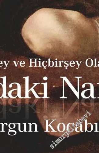 Aynadaki Narkissos: Herşey ve Hiçbirşey Olarak Yüz -        2014