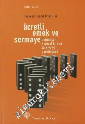 Ücretli Emek ve Sermaye: Derinleşen Küresel Kriz ve Türkiye'ye Yansımaları -         2011