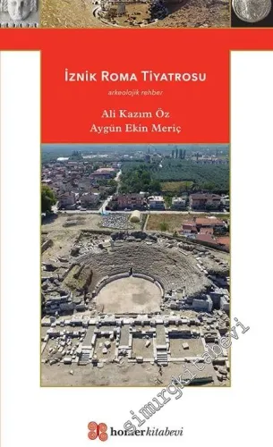 İznik Roma Tiyatrosu - Arkeolojik Rehber -         2021