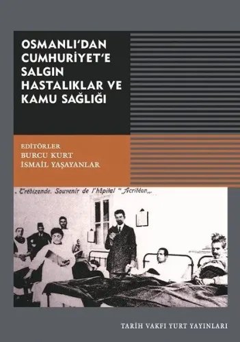 Osmanlıdan Cumhuriyete Salgın Hastalıklar Ve Kamu Sağlığı