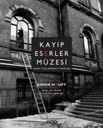 Kayıp Eserler Müzesi; Sanat Suçlarının Dorukları