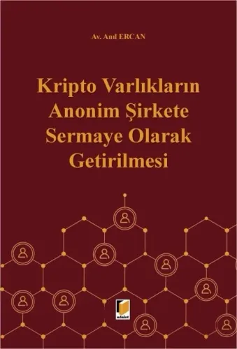Kripto Varlıkların Anonim Şirkete Sermaye Olarak Getirilmesi