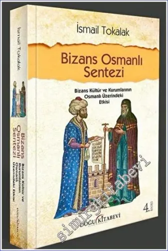 Bizans Osmanlı Sentezi: Bizans Kültür ve Kurumlarının Osmanlı Üzerindeki Etkisi -         2023