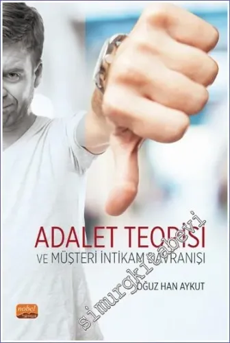 Adalet Teorisi ve Müşteri İntikam Davranışı -         2023