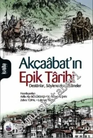 Akçaabat'ın Epik Tarihi: Destanlar, Söylenceler, Efsaneler -