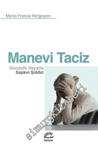 Manevi Taciz: Gündelik Hayatta Sapkın Şiddet -         2015