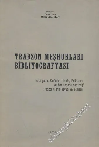Trabzon Meşhurları Bibliyografyası -