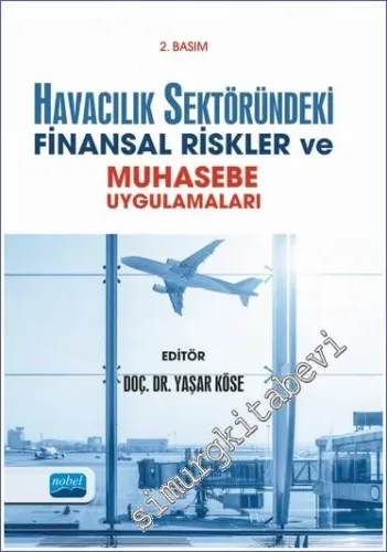 Havacılık Sektöründeki Finansal Riskler ve Muhasebe Uygulamaları  -         2023
