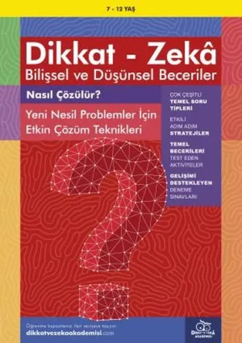 Nasıl Çözülür? Yeni Nesil Problemler İçin Etkin Çözüm Teknikleri ( 7 - 12 Yaş );Dikkat – Zekâ & Bilişsel ve Düşünsel Beceriler