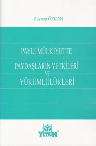 Paylı Mülkiyette Paydaşların Yetkileri Ve Yükümlülükleri