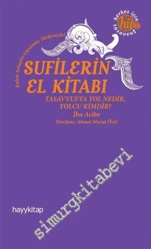 Sufilerin El Kitabı: Tasavvufta Yol Nedir, Yolcu Kimdir? -