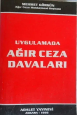 Uygulamada Ağır Ceza Davaları