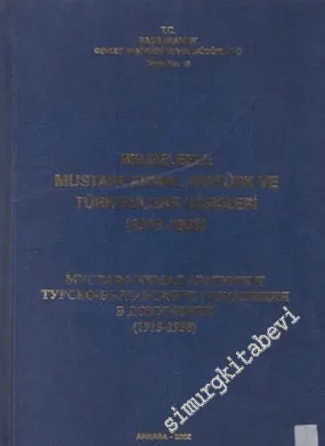 Belgelerle Mustafa Kemal Atatürk ve Türk - Bulgar İlişkileri ( 1913 - 1938 ) -        2002