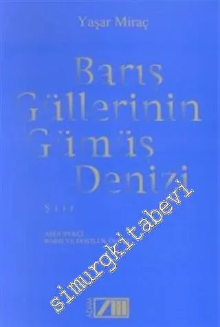 Barış Güllerinin Gümüş Denizi -        2001