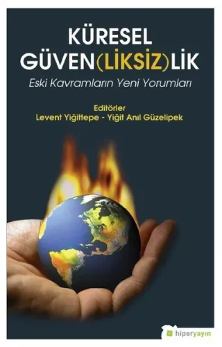 Küresel Güven(liksiz)lik; Eski Kavramların Yeni Yorumları