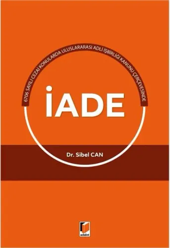 Uluslararası Adli İşbirliği Kanunu Çerçevesinde İade