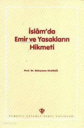 İslâm'da Emir ve Yasakların Hikmeti