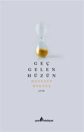 GEÇ GELEN HÜZÜN