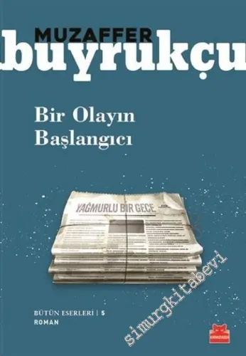 Bir Olayın Başlangıcı - Bütün Eserleri 5 -         2016