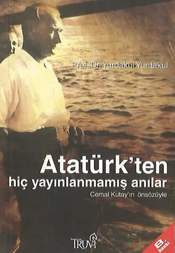 Atatürk'ten Hiç Yayınlanmamış Anılar