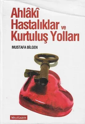 Ahlaki Hastalıklar ve Kurtuluş Yolları - Ciltli Kitap