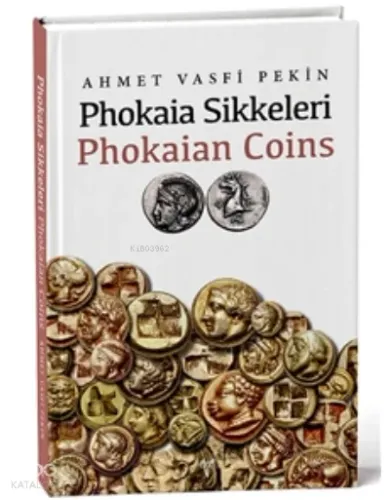 Phokaia Sikkeleri - Phokaian Coins (Ciltli)