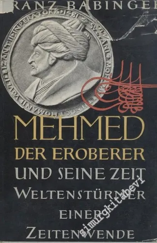 Mehmed der Eroberer und seine Zeit Weltenstürmer einer Zeitenwende -        1959