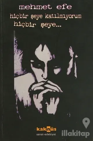 Hiçbir Şeye Katılmıyorum Hiçbir Şeye...