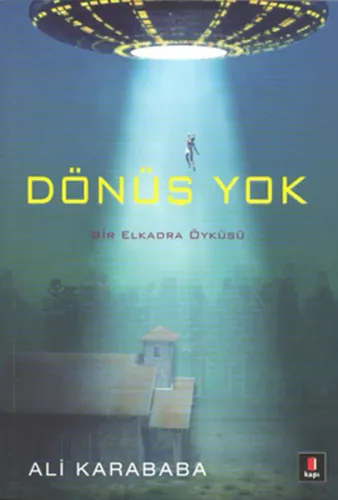 Dönüş Yok; Bir Elkadra Öyküsü